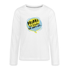 Mama hat jesacht - Teenager Langarmshirt - weiß