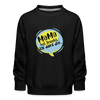 Mama hat jesacht - Kinder Premium Sweatshirt - Schwarz