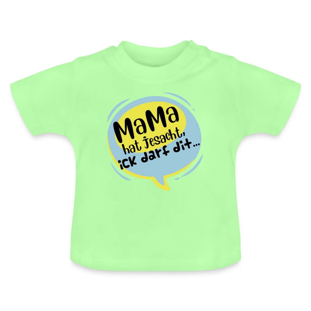 Mama hat jesacht - Baby T-Shirt - Mintgrün