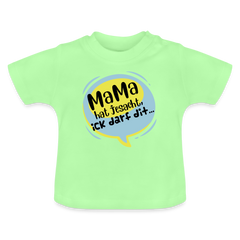 Mama hat jesacht - Baby T-Shirt