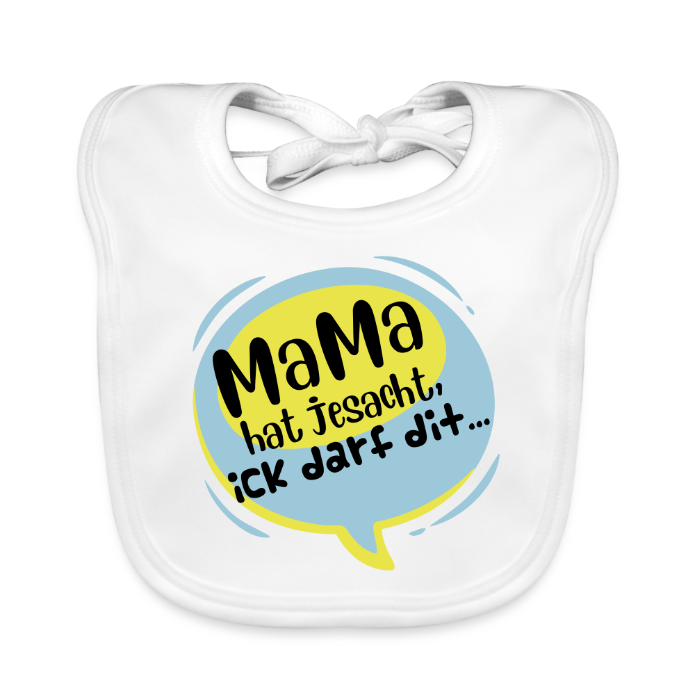 Mama hat jesacht - Lätzchen - weiß