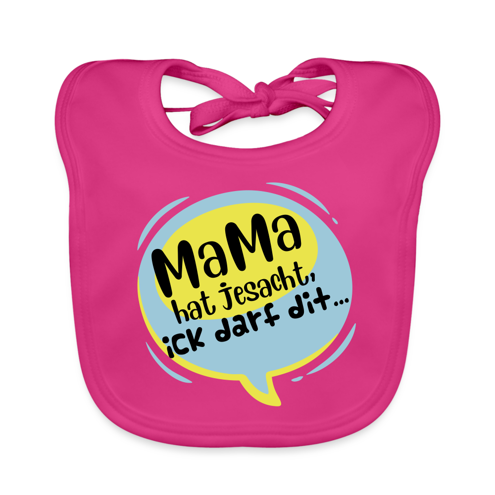 Mama hat jesacht - Lätzchen - Fuchsia