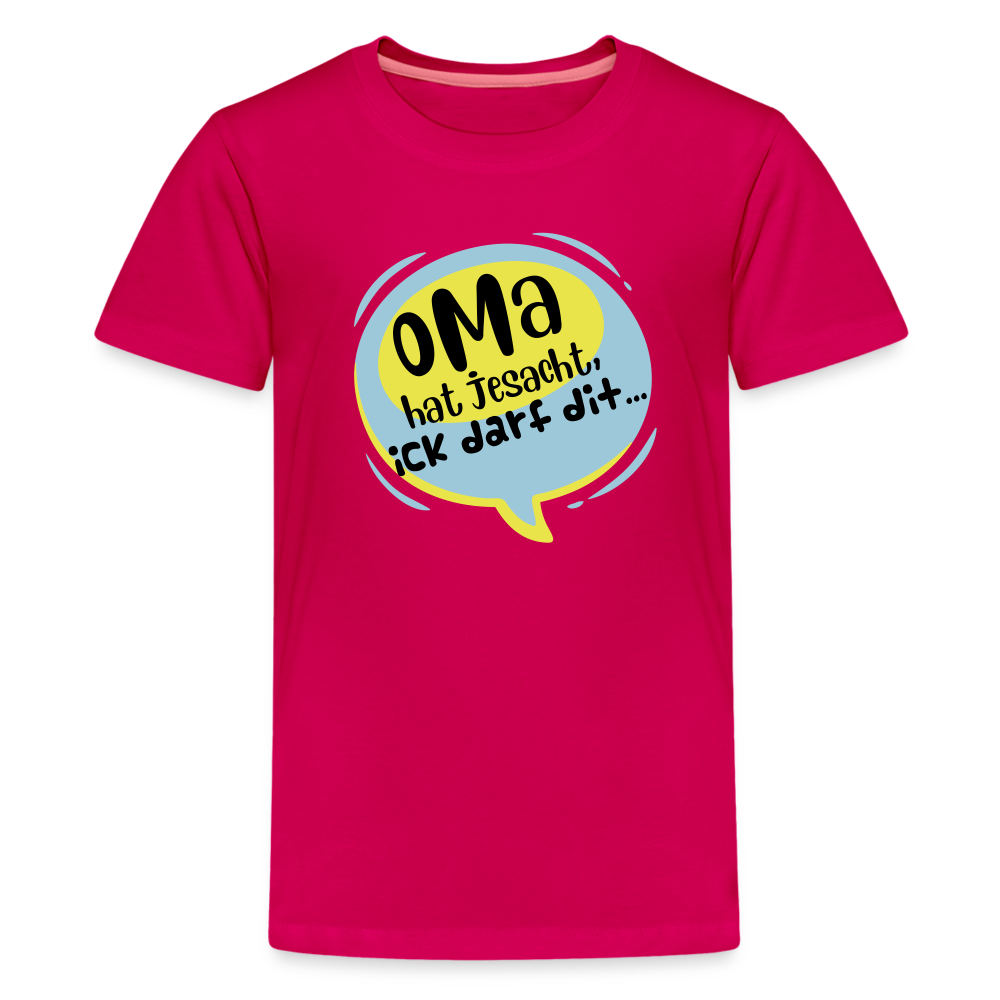 Oma hat jesacht - Teenager Premium T-Shirt - dunkles Pink