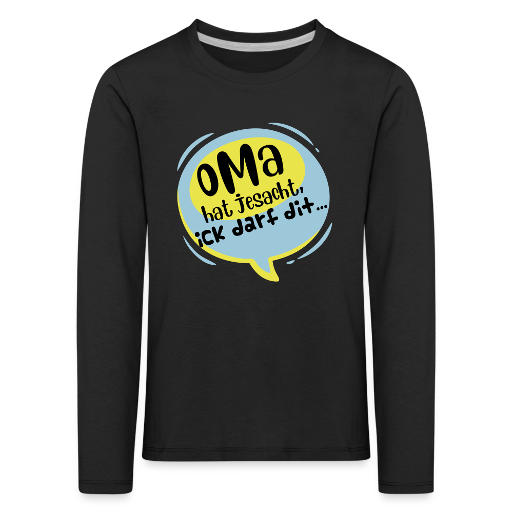 Oma hat jesacht - Kinder Langarmshirt - Schwarz