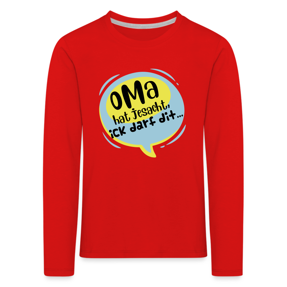 Oma hat jesacht - Kinder Langarmshirt - Rot