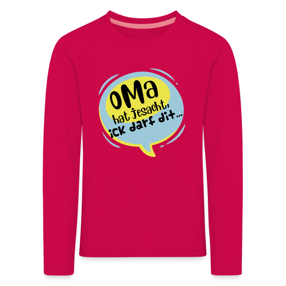 Oma hat jesacht - Kinder Langarmshirt - dunkles Pink