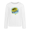 Oma hat jesacht - Teenager Langarmshirt - weiß