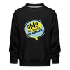 Oma hat jesacht - Kinder Premium Sweatshirt - Schwarz