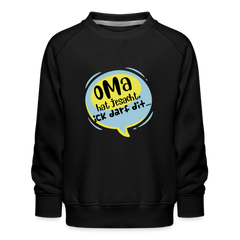 Oma hat jesacht - Kinder Premium Sweatshirt