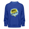 Oma hat jesacht - Kinder Premium Sweatshirt - Royalblau