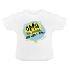 Oma hat jesacht - Baby T-Shirt - weiß