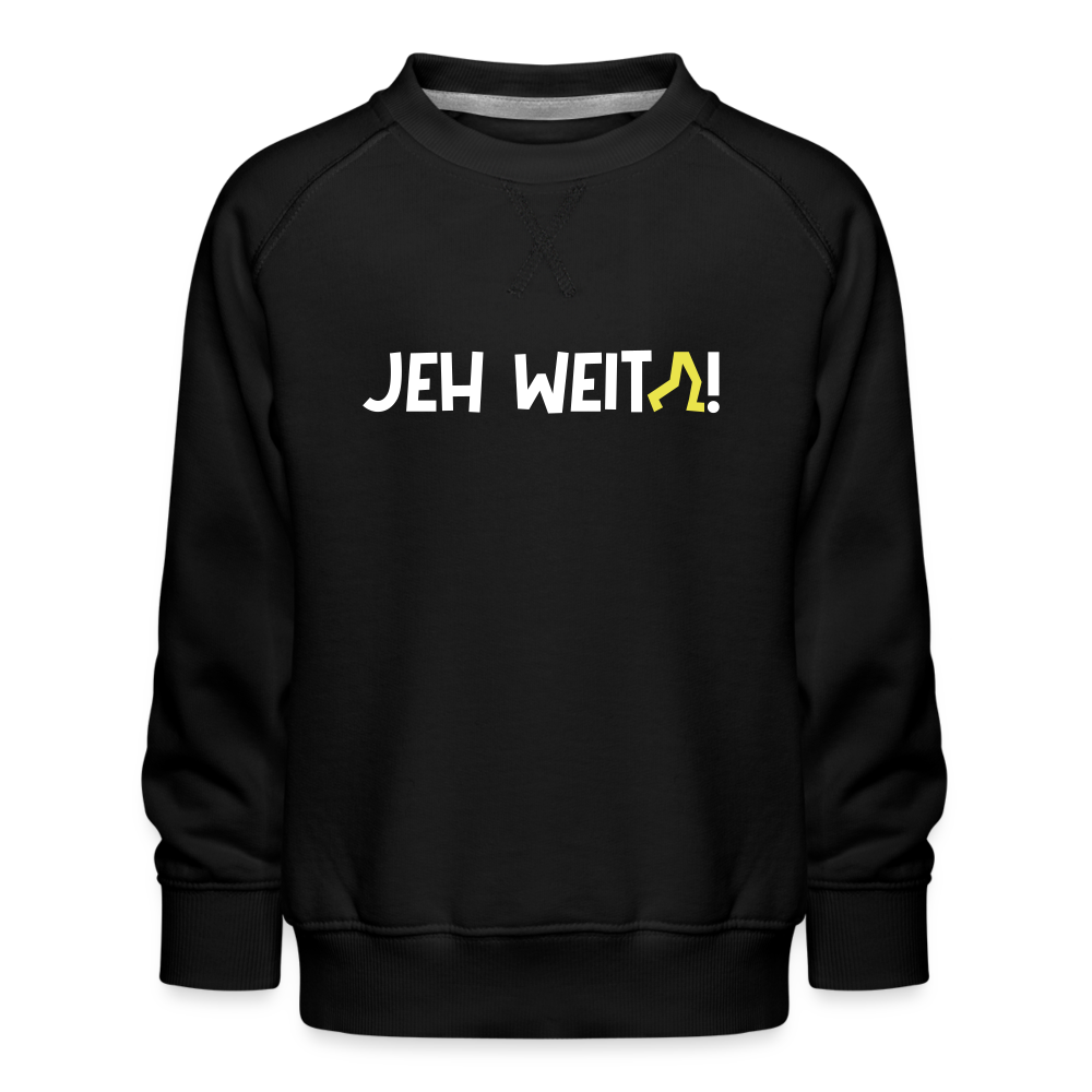 Jeh Weita! - Kinder Premium Sweatshirt - Schwarz