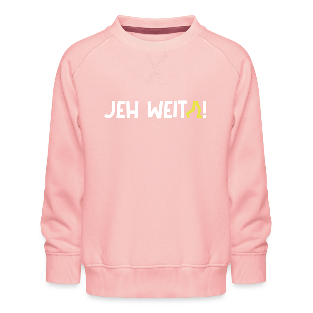 Jeh Weita! - Kinder Premium Sweatshirt - Kristallrosa