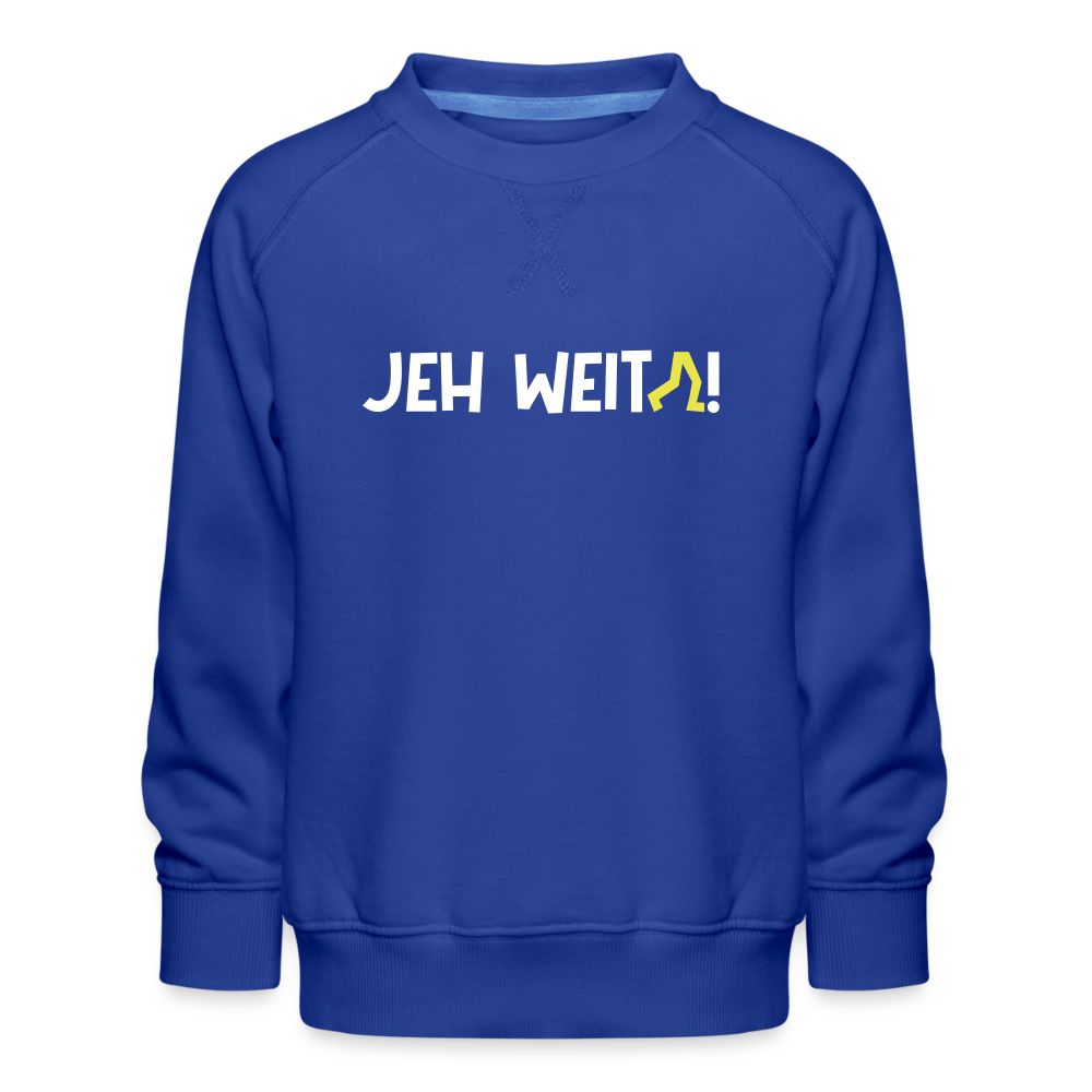 Jeh Weita! - Kinder Premium Sweatshirt - Royalblau