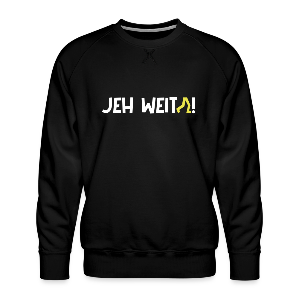 Jeh Weita! - Männer Premium Sweatshirt - Schwarz