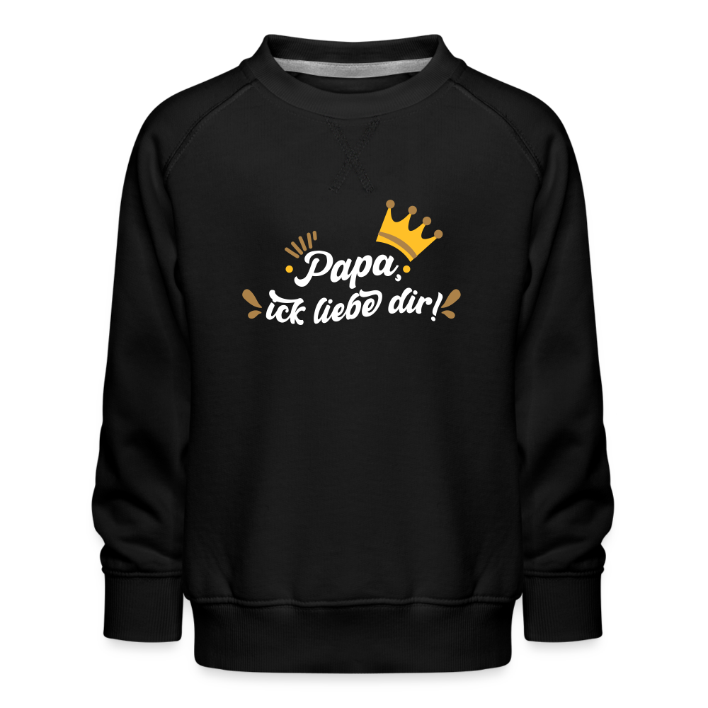 Papa, ick liebe dir!  - Kinder Premium Sweatshirt - Schwarz