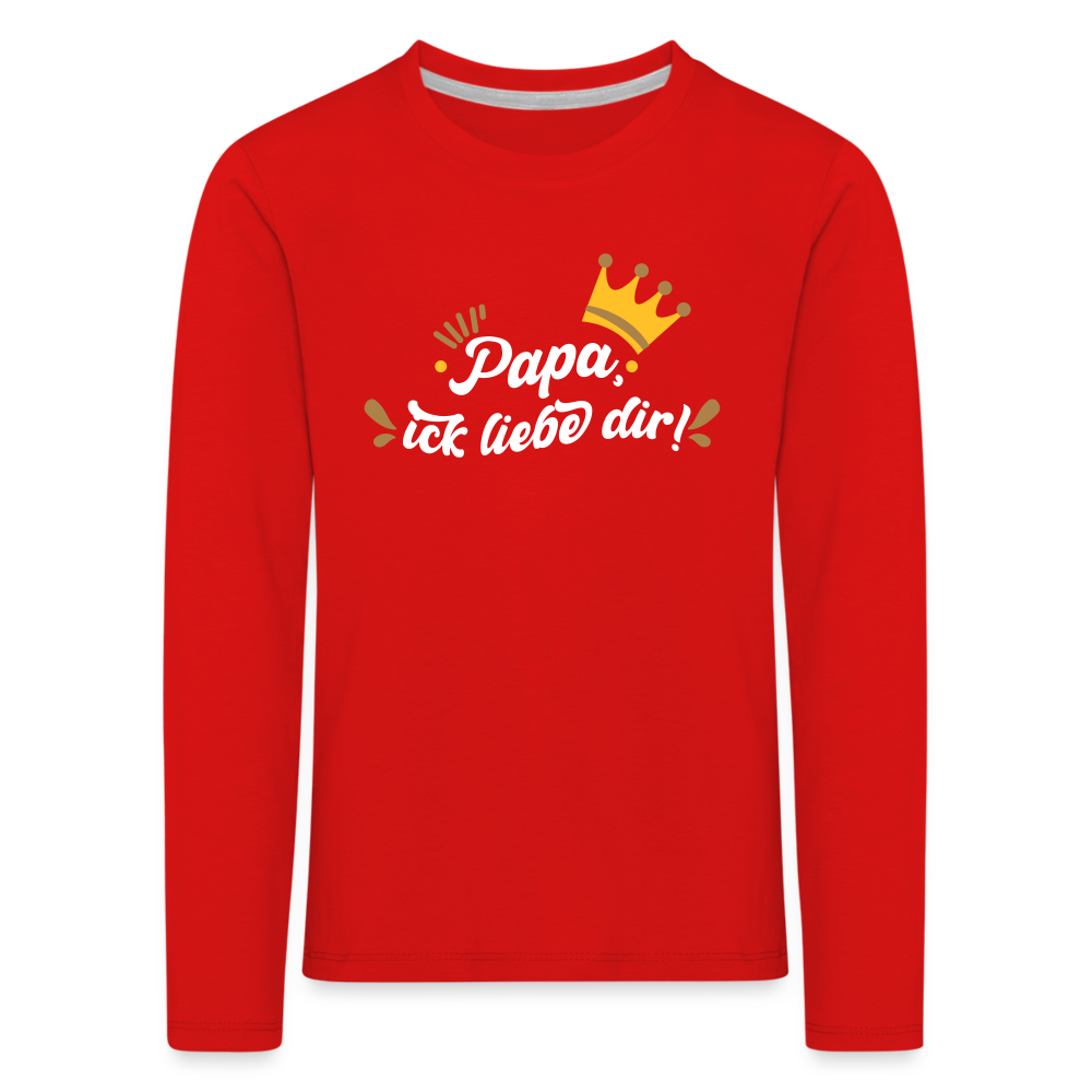 Papa, ick liebe dir!  - Kinder Langarmshirt - Rot
