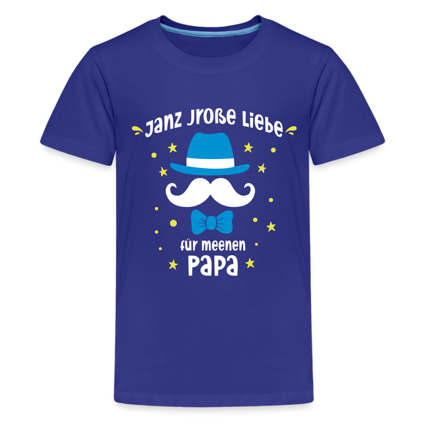 Janz jroße Liebe für meene Papa - Teenager Premium T-Shirt - Königsblau
