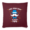 Janz jroße Liebe für meene Papa - Sofakissen mit Füllung (45 x 45 cm) - Burgunderrot