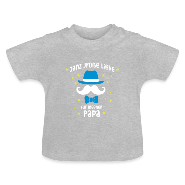 Janz jroße Liebe für meene Papa - Baby T-Shirt - Grau meliert