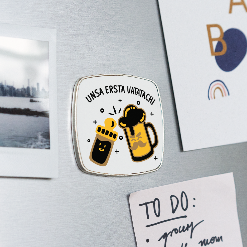 unsa ersta Vatatach! - Kühlschrankmagnet - weiß