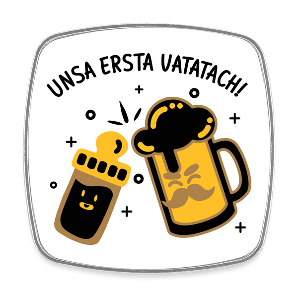 unsa ersta Vatatach! - Kühlschrankmagnet - weiß