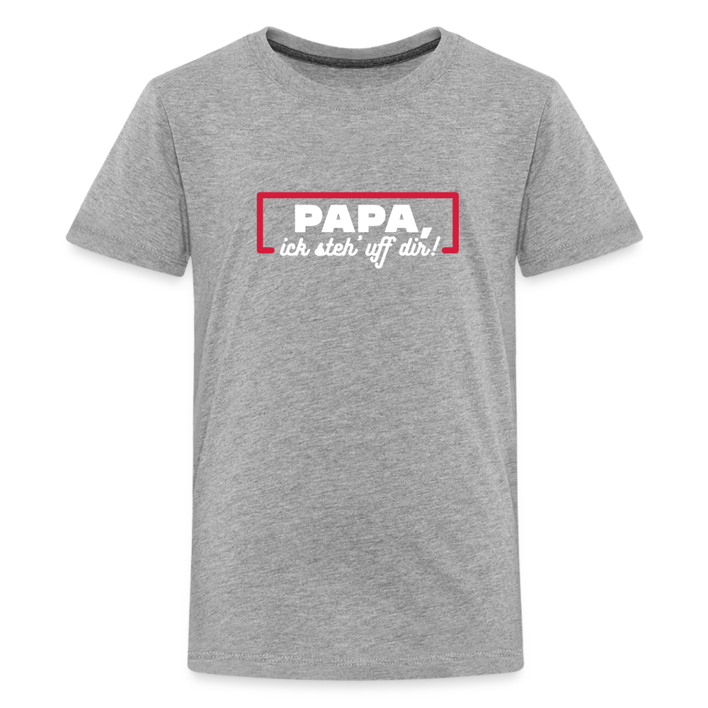 Papa, ick steh' uff dir - Teenager Premium T-Shirt - Grau meliert