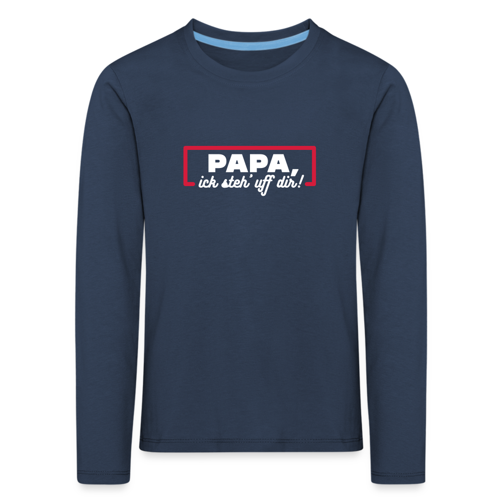 Papa, ick steh' uff dir - Kinder Langarmshirt - Navy
