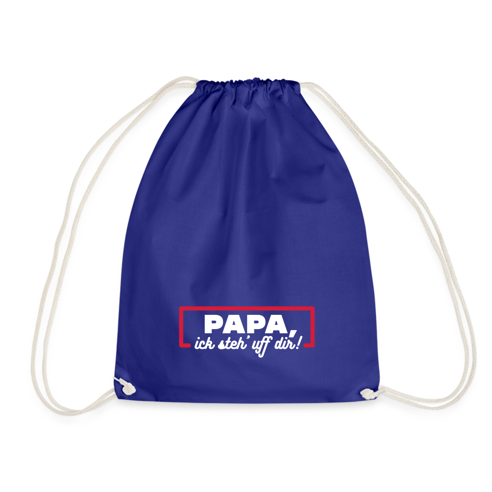 Papa, ick steh' uff dir - Turnbeutel - Königsblau