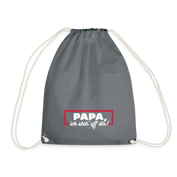 Papa, ick steh' uff dir - Turnbeutel - Grau