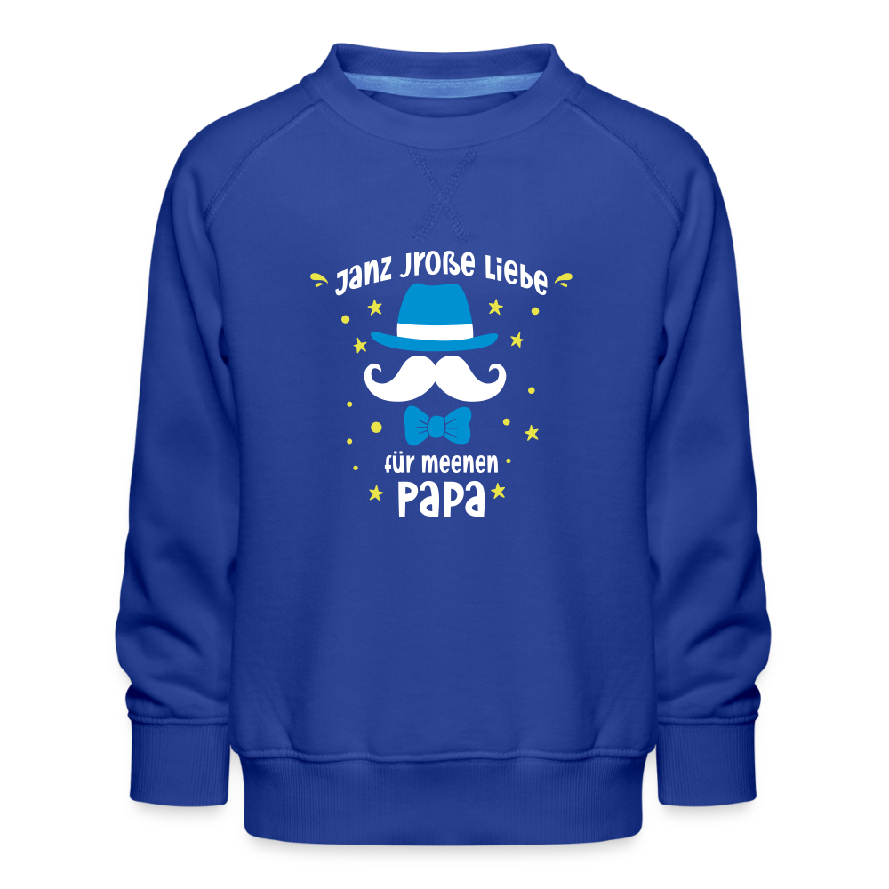 Janz jroße Liebe für meene Papa - Kinder Premium Sweatshirt - Royalblau