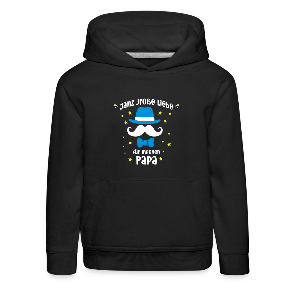 Janz jroße Liebe für meene Papa - Kinder Premium Hoodie - Schwarz