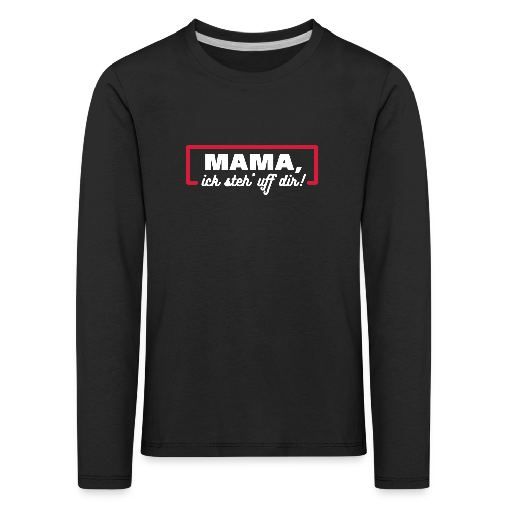 Mama, ick steh' uff dir - Kinder Langarmshirt - Schwarz