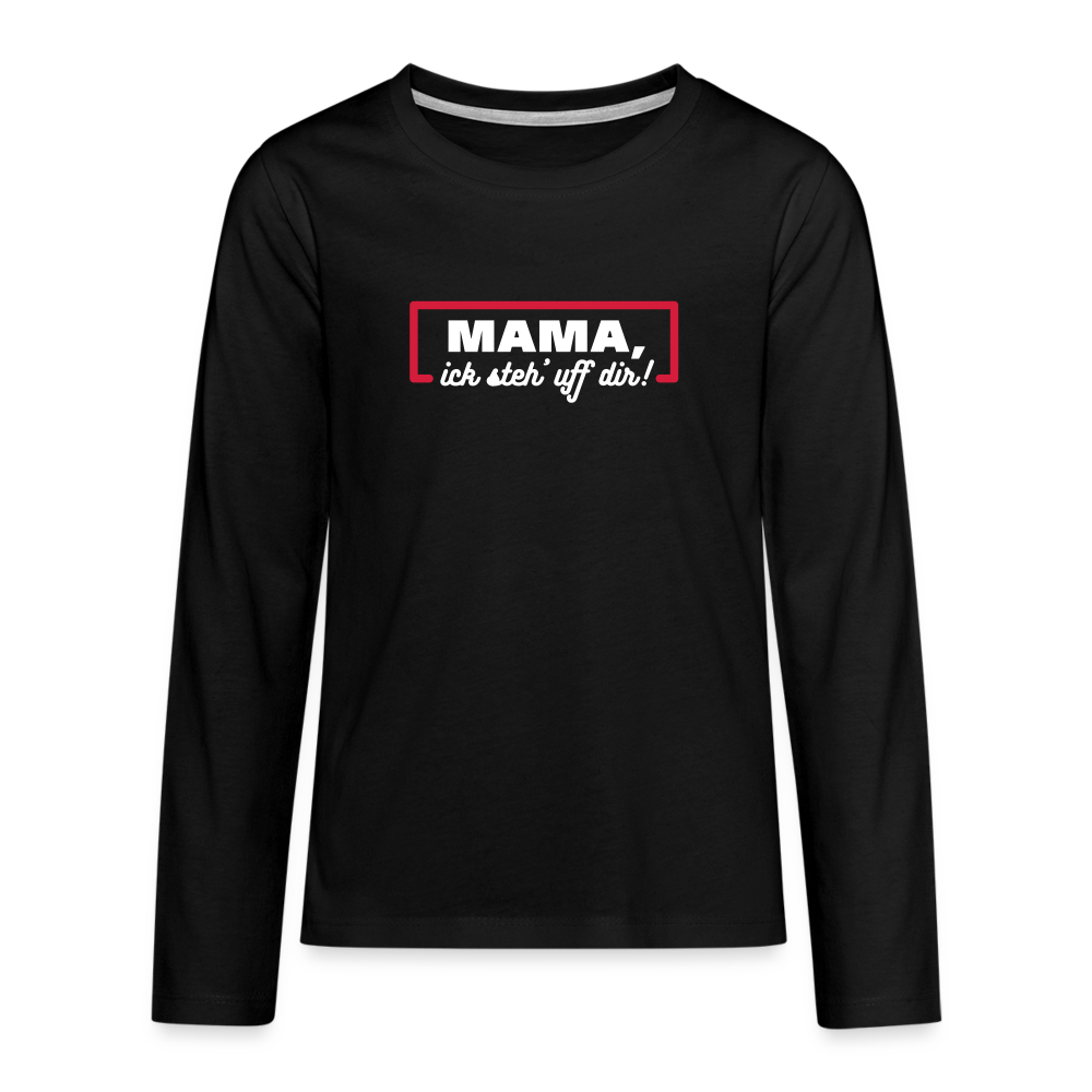 Mama, ick steh' uff dir - Teenager Langarmshirt - Schwarz