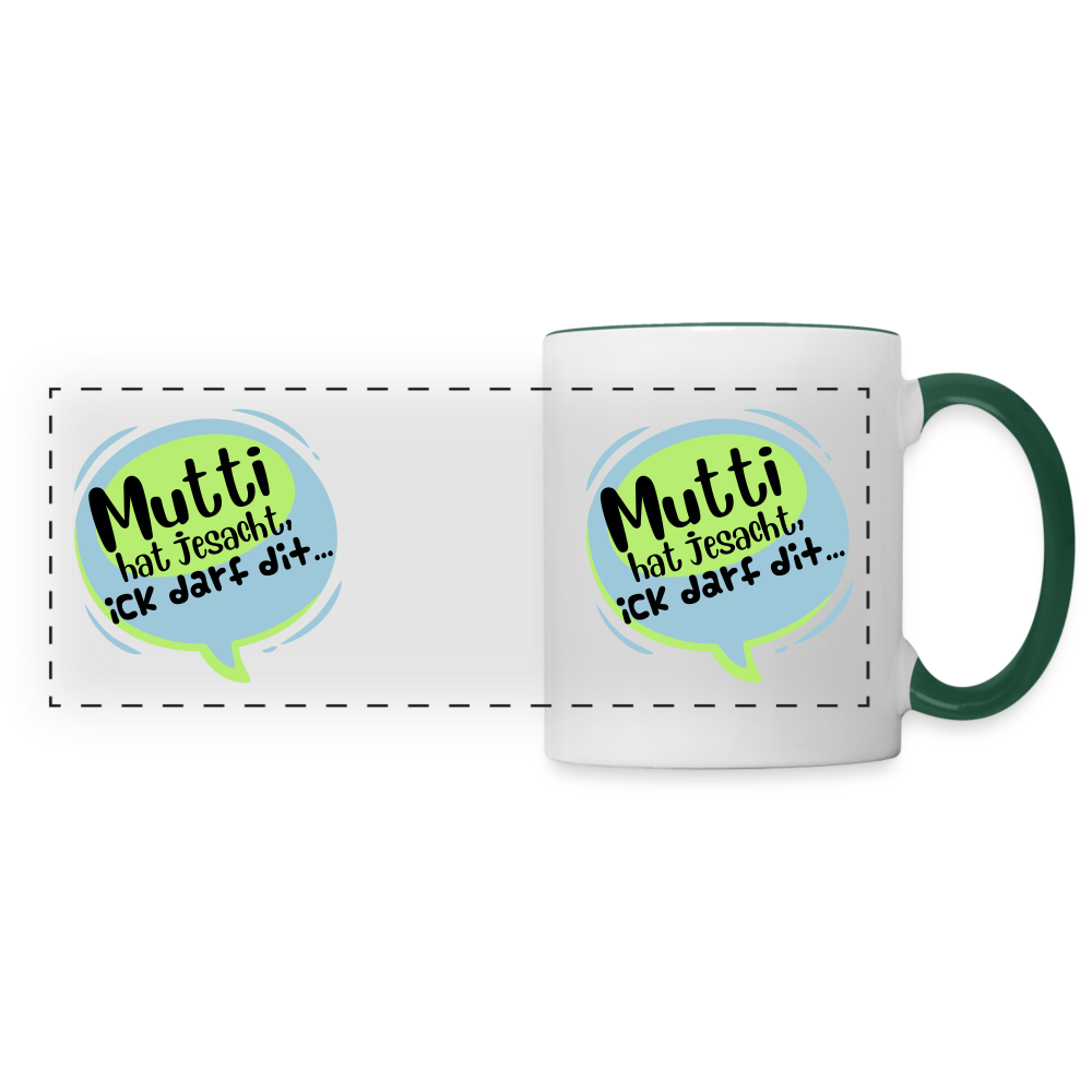 Mutti Hat Jesacht - Tasse zweifarbig - Weiß/Dunkelgrün