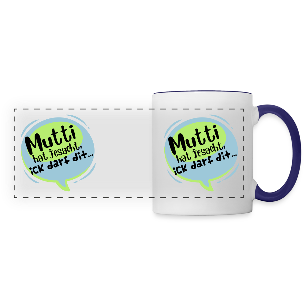 Mutti Hat Jesacht - Tasse zweifarbig - Weiß/Kobaltblau