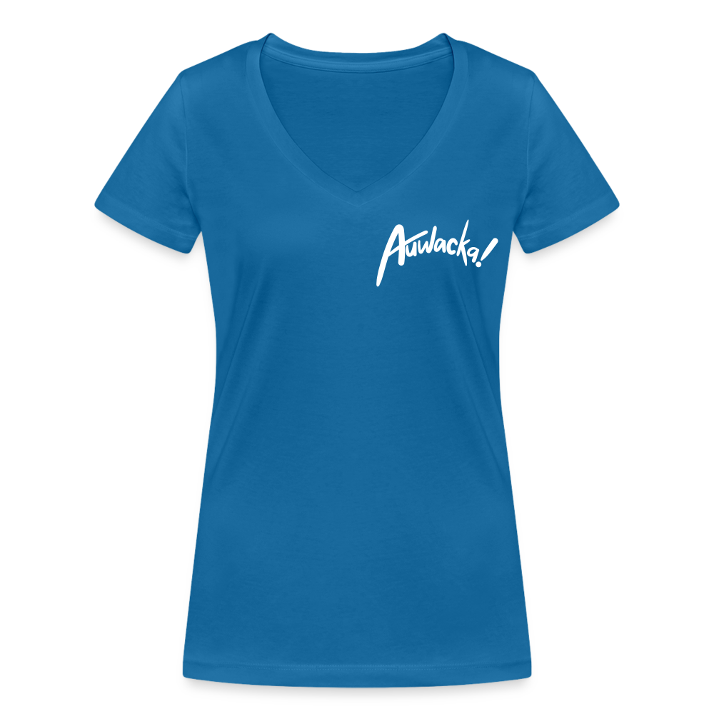 Auwacka! - Frauen Bio V-Neck T-Shirt - Pfauenblau