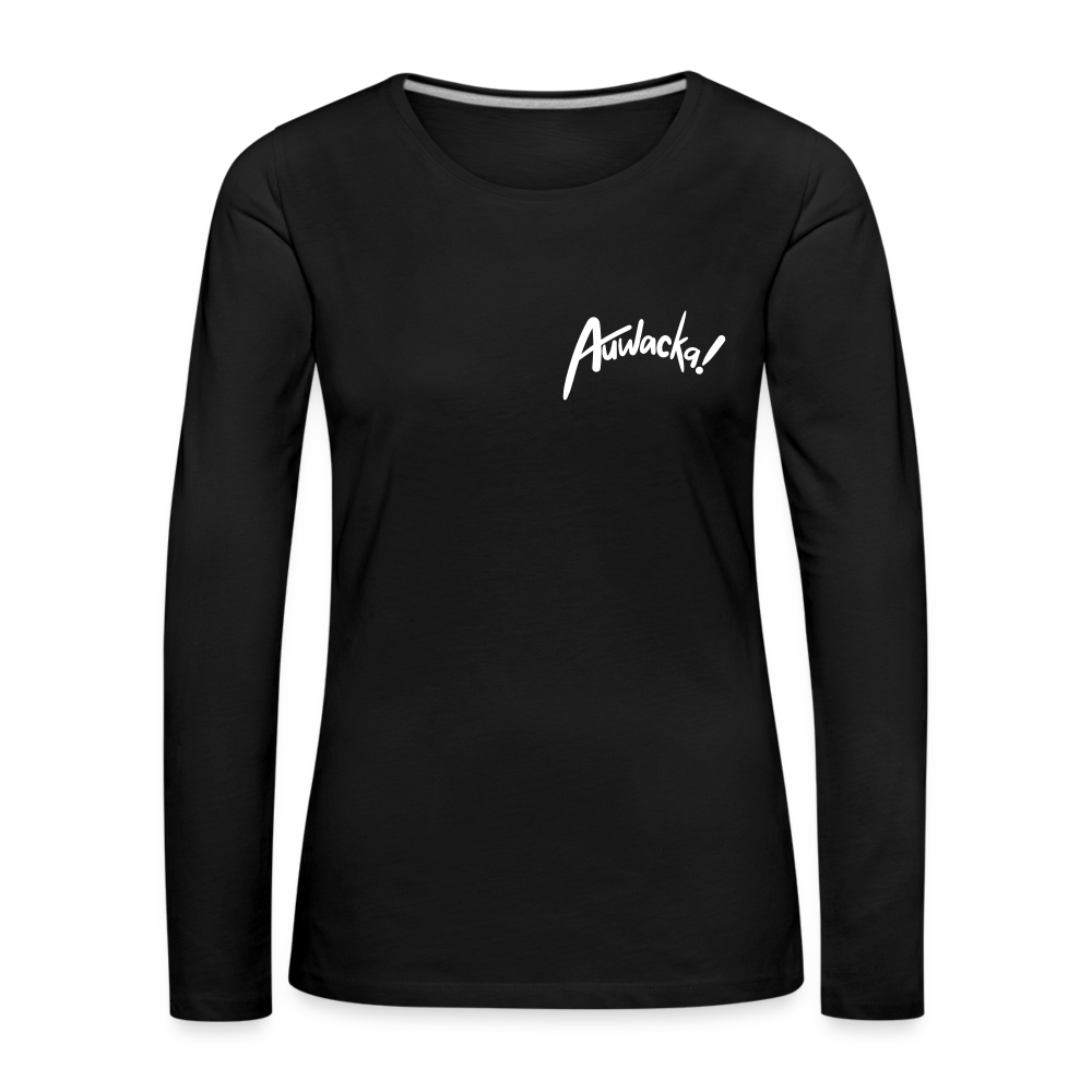 Auwacka! - Frauen Premium Langarmshirt - Schwarz