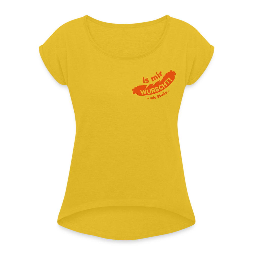 Is mir Wurscht - Frauen T-Shirt mit gerollten Ärmeln - Senfgelb