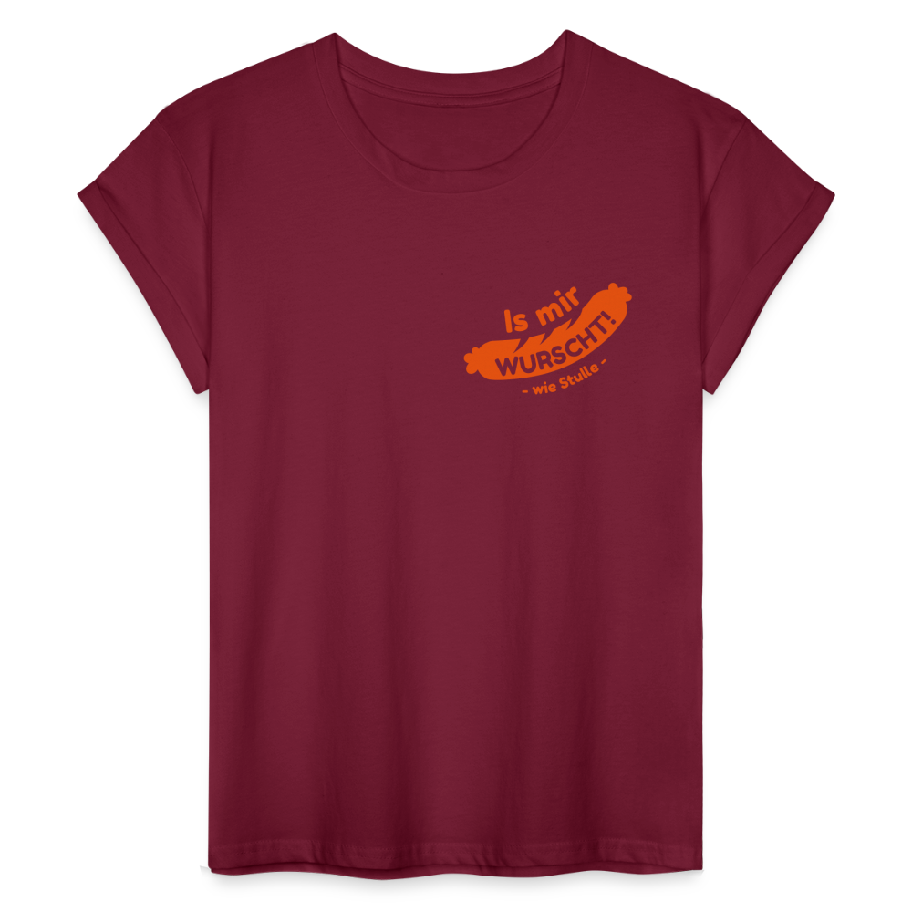 Is mir Wurscht - Frauen Oversize T-Shirt - Bordeaux