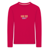 Hab Dir Lieb! - Kinder Langarmshirt - dunkles Pink