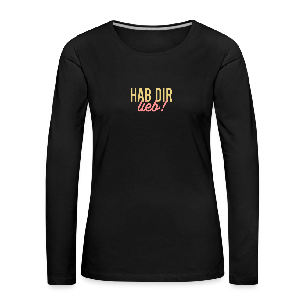 Hab Dir Lieb! - Frauen Premium Langarmshirt - Schwarz