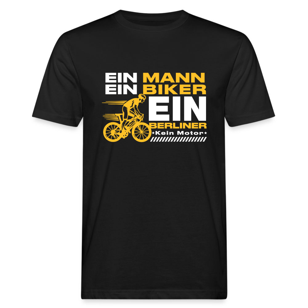 Ein Mann, Ein Biker, Ein Berliner - Männer Bio T-Shirtv - Schwarz