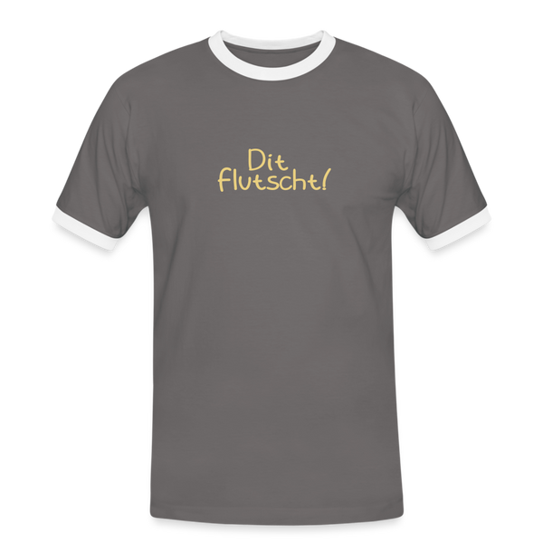 Dit flutscht! - Männer Ringer T-Shirt - Dunkelgrau/Weiß