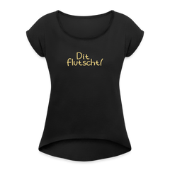 Dit flutscht! - Frauen T-Shirt mit gerollten Ärmeln