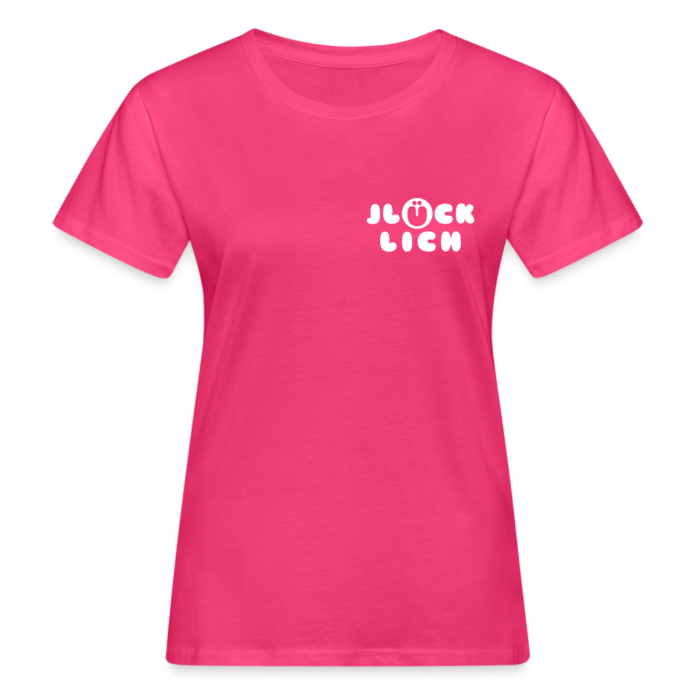 Jlücklich - Frauen Bio T-Shirt - Neon Pink