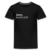 Sorry, keene Zeit! - Teenager Premium T-Shirt - Schwarz
