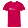 Sorry, keene Zeit! - Teenager Premium T-Shirt - dunkles Pink