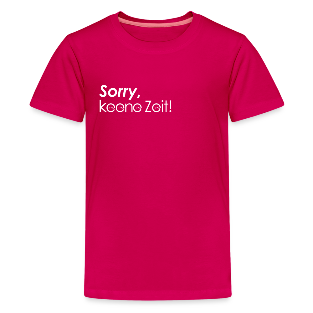 Sorry, keene Zeit! - Teenager Premium T-Shirt - dunkles Pink