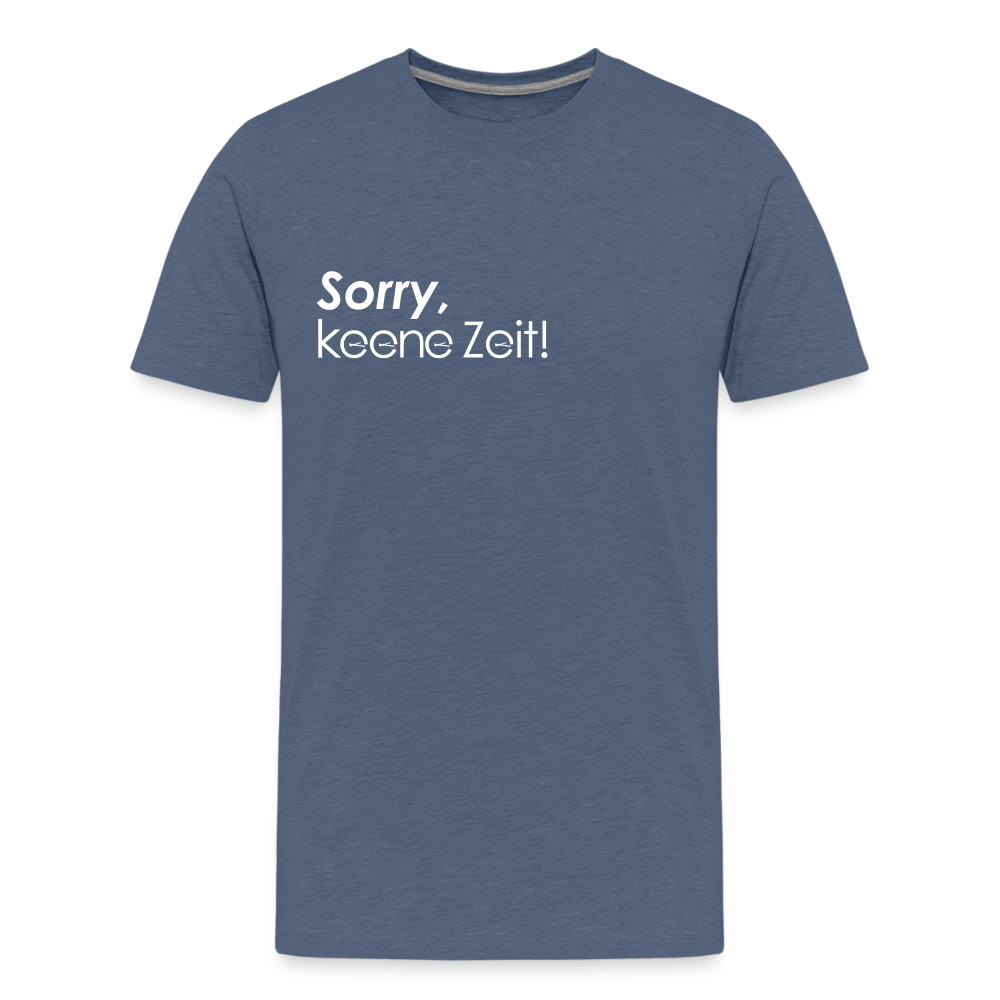 Sorry, keene Zeit! - Teenager Premium T-Shirt - Blau meliert